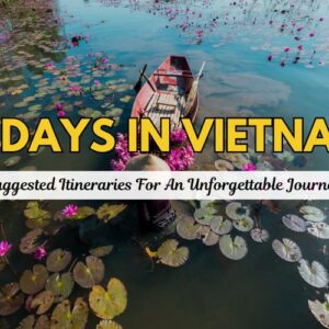 16 Days in Vietnam: Tailored Itineraries for Unforgettable Journey 2025