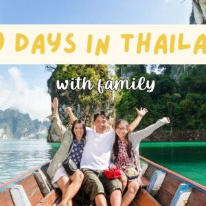 Ultimate Guide to 10 Days in Thailand with Family: Fun and Unforgettable Experiences