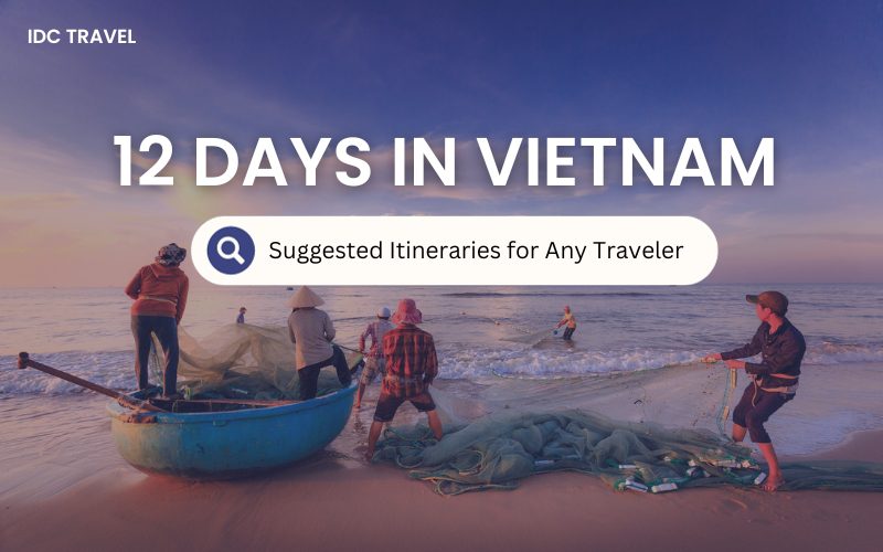 12 Days in Vietnam: Inspiring 2025 Itineraries