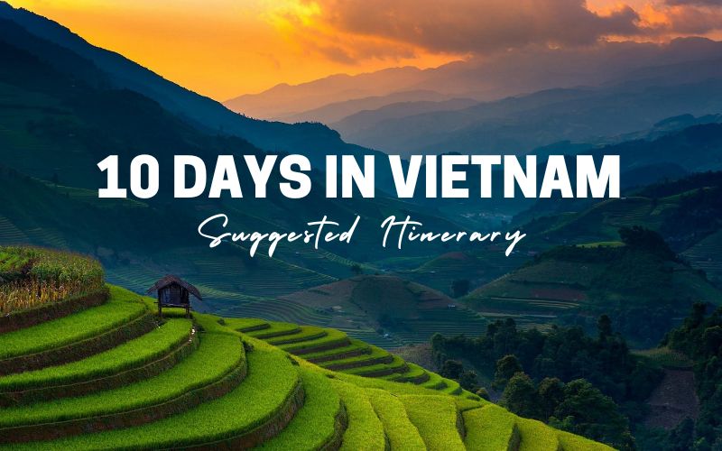 Vietnam Itinerary 10 days: Uncover the Secret of 3 Regions