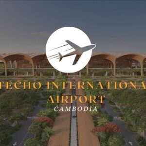 Techo International Airport – New International Air Gateway of Cambodia