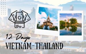 12 days in Vietnam and Thailand
