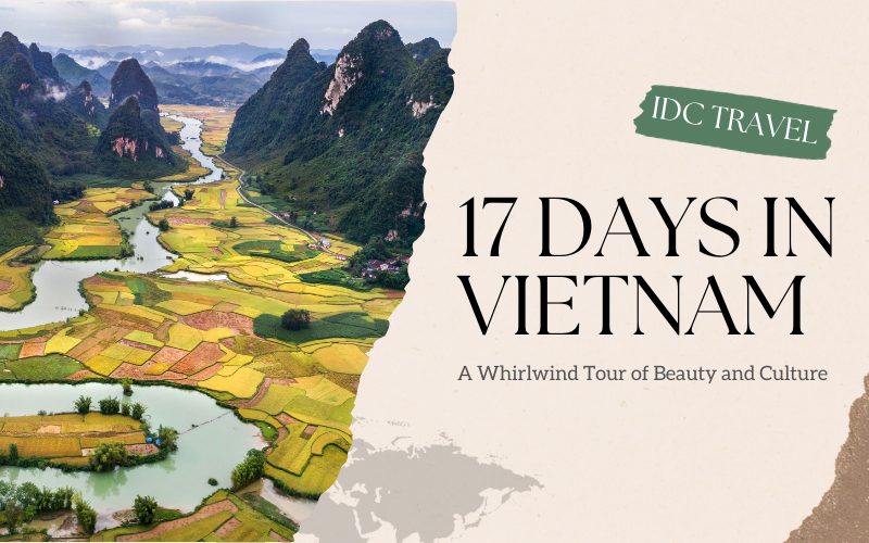 17 Days in Vietnam - A Whirlwind Tour of Beauty and Culture