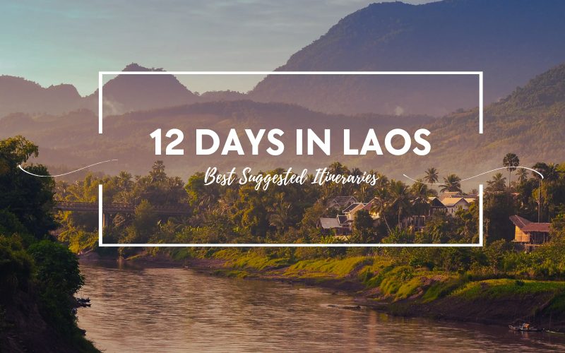 12 Days in Laos: Best Things to Do & Suggested Itineraries for 2025 Trip