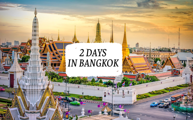 2 Days in Bangkok – Suggested Itinerary