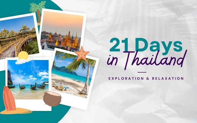 Spending 21 Days in Thailand: Perfect Exploration and Relaxation