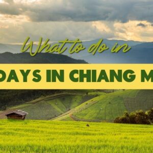 Ultimate Guide to 3 Days in Chiang Mai: Unforgettable Experiences Await!