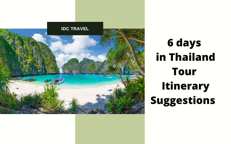 6 Days in Thailand Tour Itinerary Suggestions