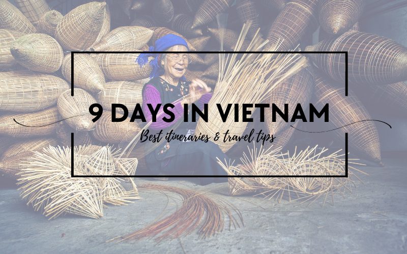 9 Days in Vietnam: Suggested Itineraries & Insiders' Tips