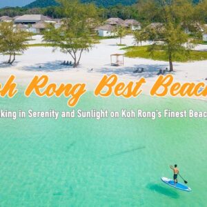 Koh Rong Beach Guide: Top 8 Stunning Beaches