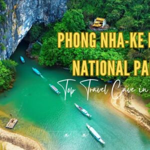 Phong Nha-Ke Bang National Park: An Essential Guide to the Most Remarkable Caves