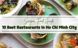 A Gastronomic Journey: 10 Best Restaurants in Ho Chi Minh City