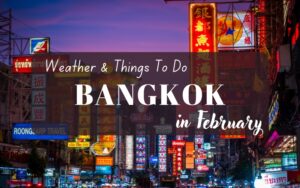 Bangkok in February: Your Gateway to Adventure and Relaxation