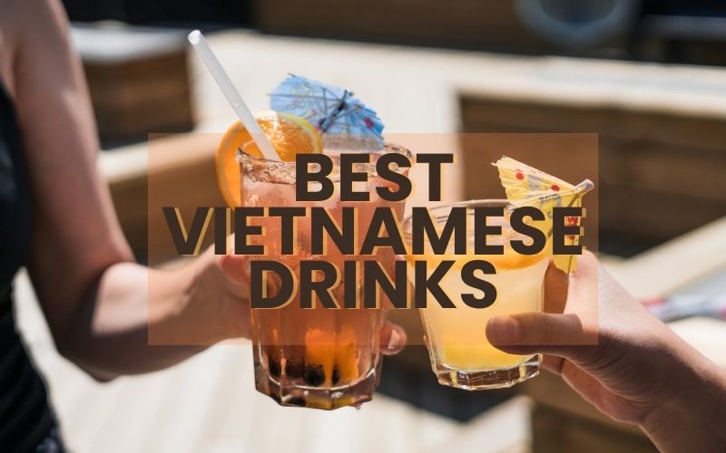 Best Vietnamese drinks that you should try once