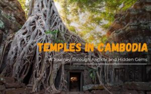 Best Temples in Cambodia You Must Visit (Complete Guide 2025)