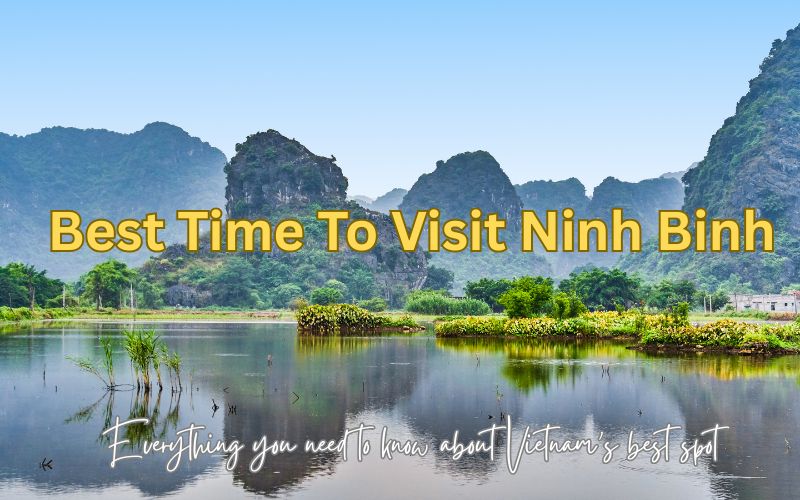 When is the Best Time to Visit Ninh Binh in Vietnam?