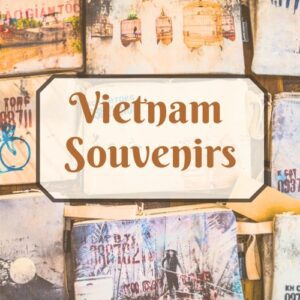 Best Vietnam Souvenirs to Bring Home