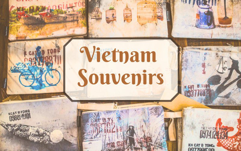 Best Vietnam Souvenirs to Bring Home