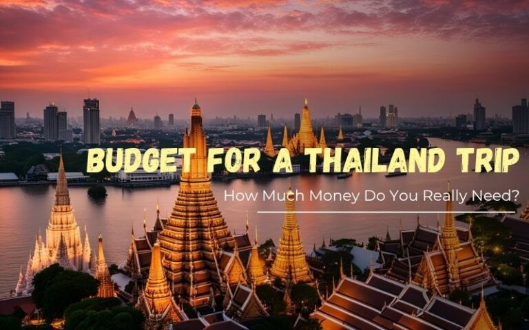 Budget for a Thailand Trip: How Much Money Do You Really Need?