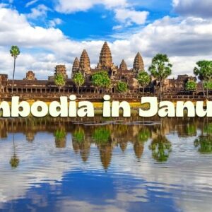 Cambodia in January: The Ultimate Guide for an Unforgettable and Effortless Trip