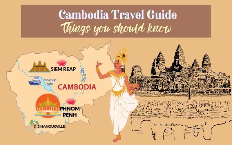 Cambodia Travel Guide: Top 7 things to know before traveling to Cambodia
