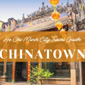 Discover the Best of Cho Lon: Chinatown in Ho Chi Minh City