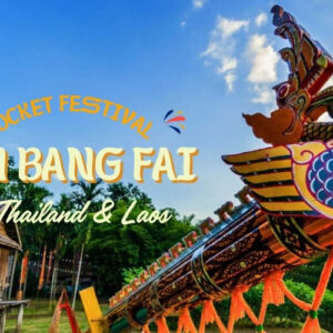 Bun Bang Fai in Thailand and Laos 2026: Dates, Traditions, and Travel Tips