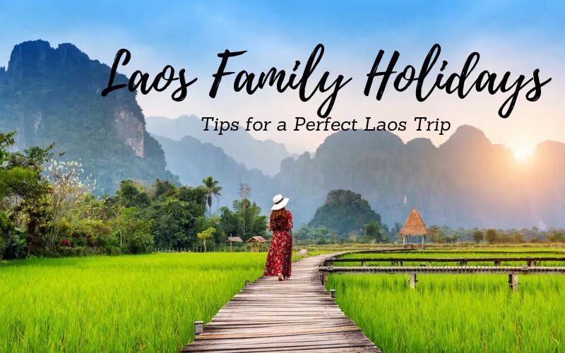 Laos Family Holidays: Important Tips to Visit Laos with Kids