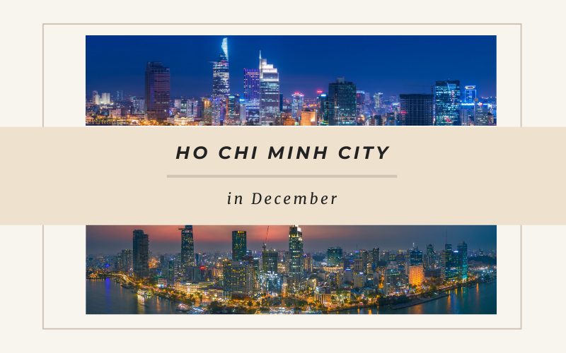 Ho Chi Minh City in December: Weather & Best Things to Do