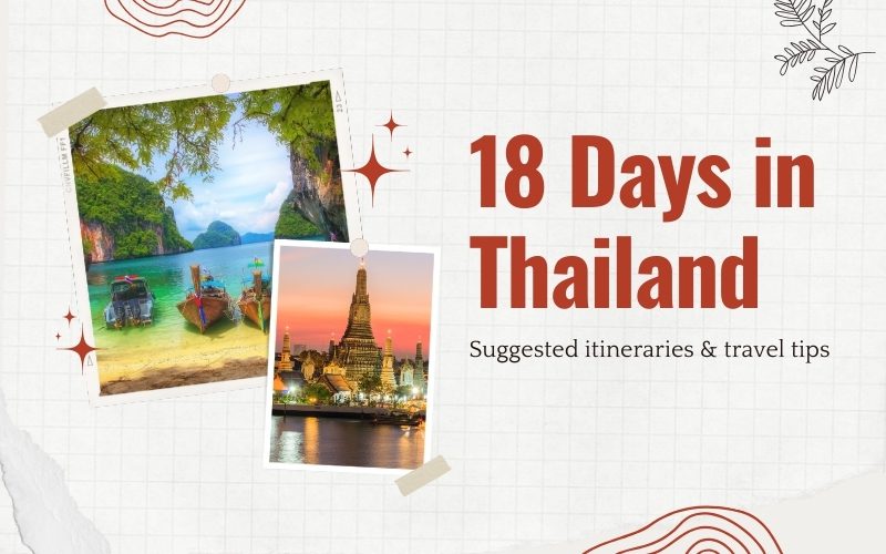 Thailand Itinerary & Travel Tips: How to spend 18 days in Thailand?