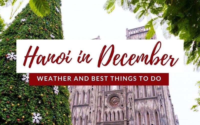 Hanoi in December: Weather & Best Things to Do