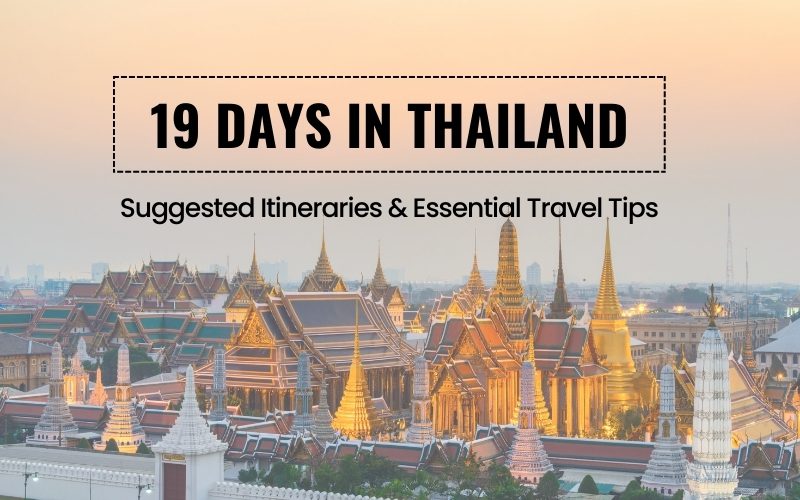 How to Spend 19 Days in Thailand? Best Itineraries for 2025
