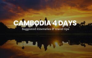 how to spend 4 days in Cambodia