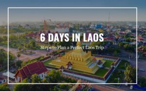 how to spend 6 days in Laos