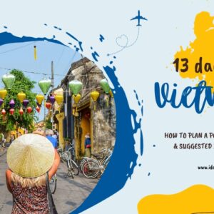 13 Days in Vietnam: How to Plan a Perfect Trip & Suggested Itineraries