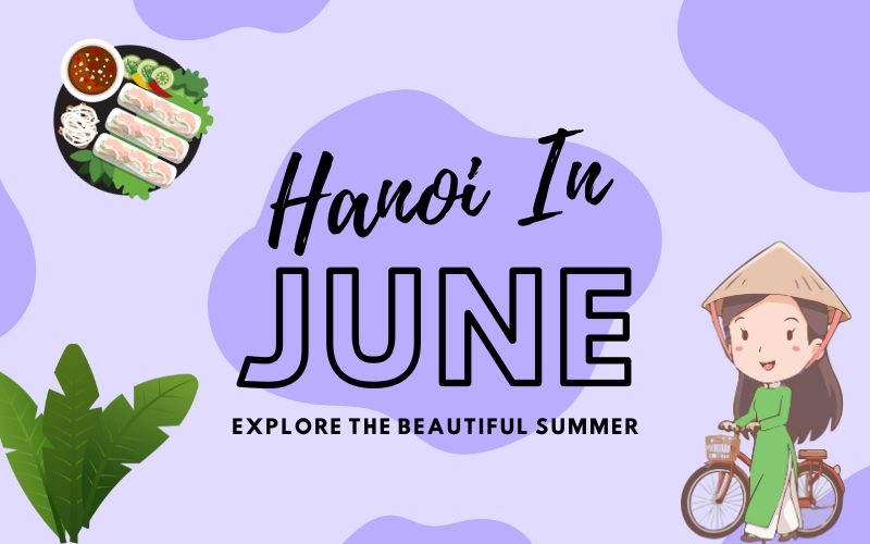Visit Hanoi in June: Explore the Beautiful Summer