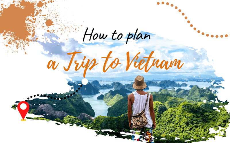 How to Plan a Trip to Vietnam?