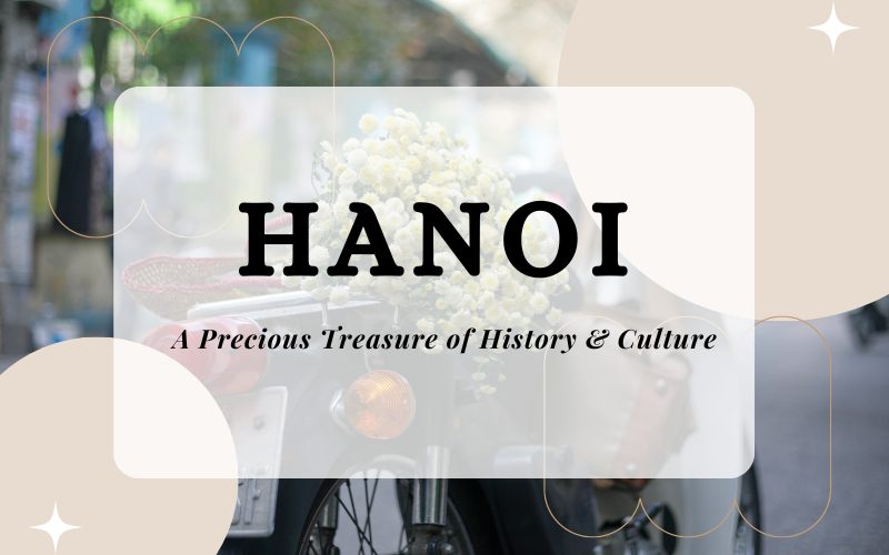 Hanoi: A Precious Treasure of History and Culture
