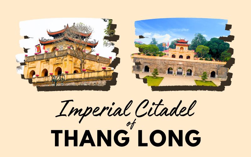 Imperial Citadel of Thang Long - A Golden Historic Milestone of Hanoi