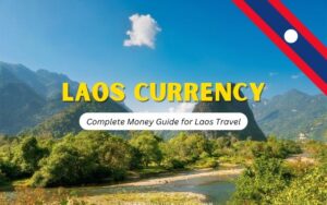 A Complete guide on Laos currency for travelers from what Laos currency is, how to exchange with the best exchange rate to what to do in Laos with different budgets