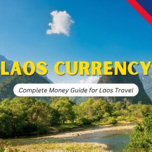 Laos Currency : Kip, Exchange Tips & ATM Fees Explained
