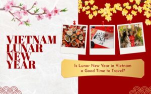 Collage about Lunar New Year in Vietnam (Tet holiday) featuring traditional blossoms, a family reunion dinner with red envelopes, calligraphy, and people in Ao Dai, asking if it's a good time to travel to Vietnam.