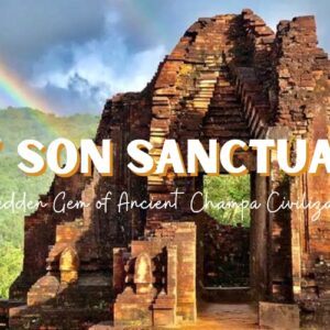 My Son Sanctuary: A Hidden Gem of Ancient Champa Civilization