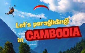 Paragliders flying over mountain landscapes with the text “Let’s paragliding in Cambodia” displayed on the image.
