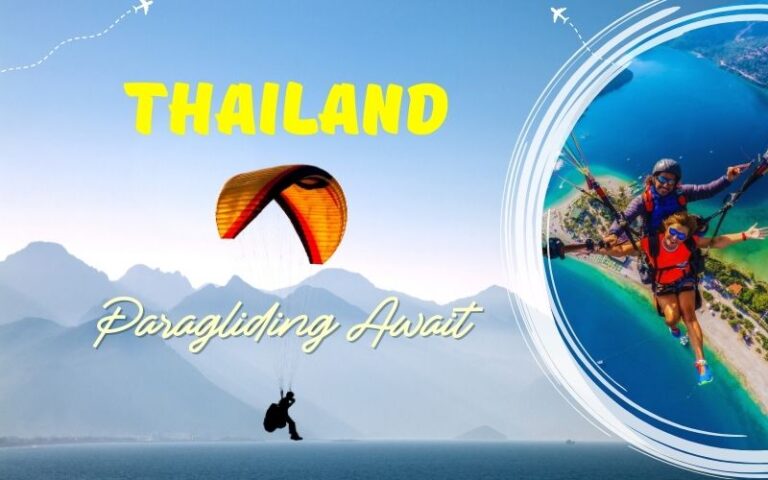 Paragliding in Thailand: A Comprehensive Guide for Adventure Travelers