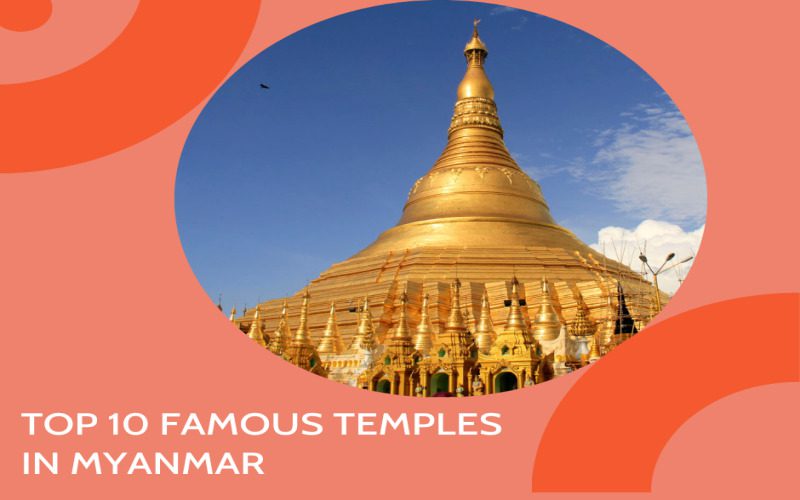 Popular temple in Myanmar: The top 10 you should visit