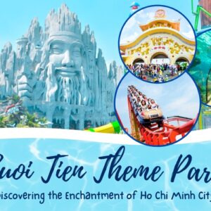 Suoi Tien Theme Park - Discovering the Enchantment of Ho Chi Minh City