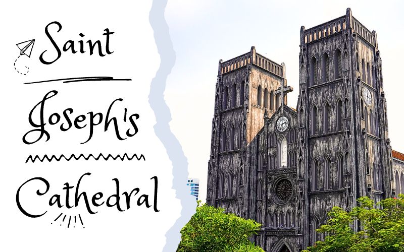 St. Joseph Cathedral - An Unique Architectural Work in Hanoi Center