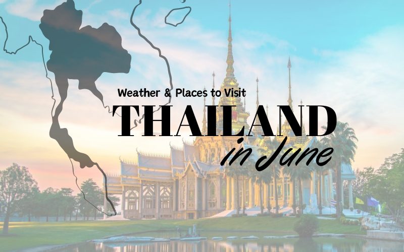 64221Thailand in June: Weather, Places to Visit and More