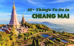Top 10+ Things to Do in Chiang Mai You Shouldn’t Miss